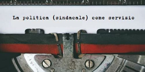 Copertina dell’editoriale «La politica (sindacale) come servizio.»