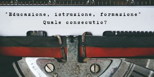 Copertina dell’editoriale «Educazione, istruzione, formazione. Quale consecutio?»